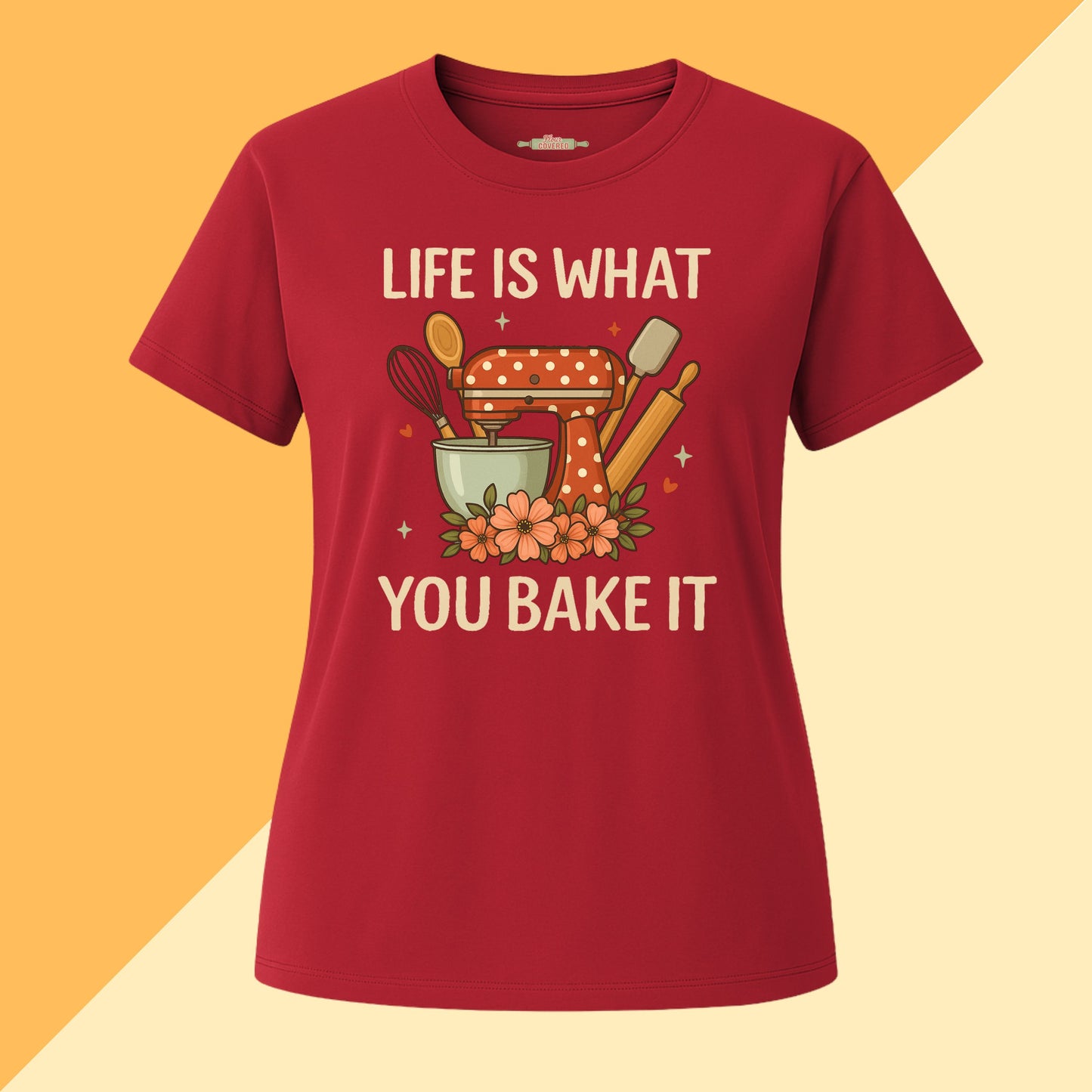 Life Is What You Bake It Tee