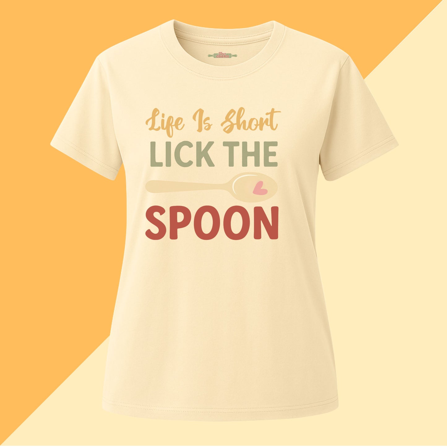 Life Is Short Lick The Spoon Tee