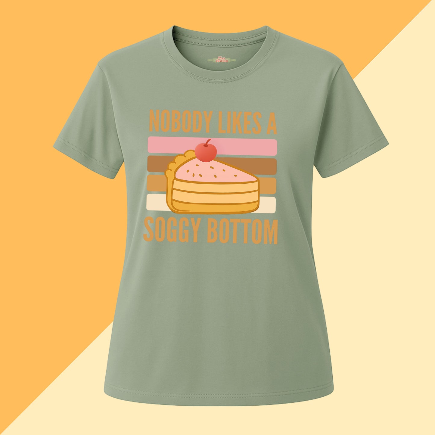 Nobody Likes a Soggy Bottom Tee