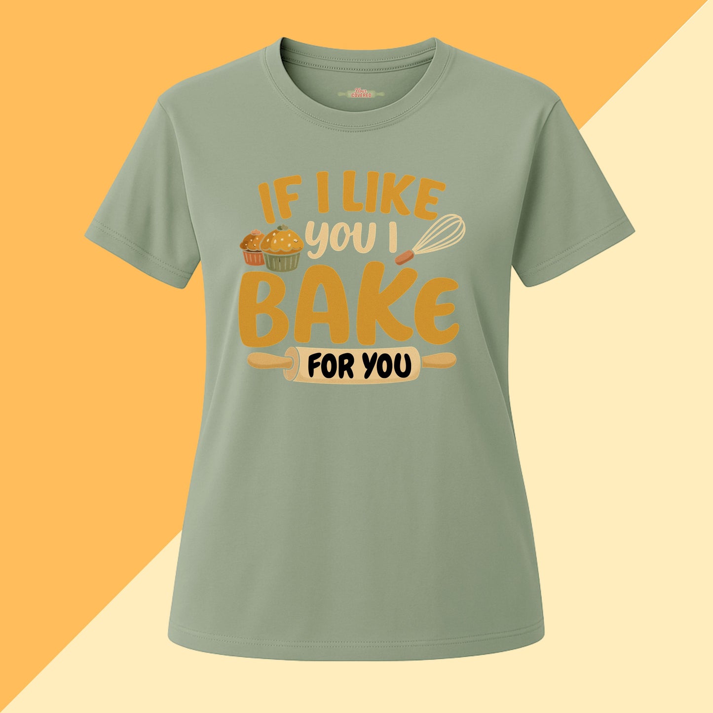 If I Like You I Bake For You Tee