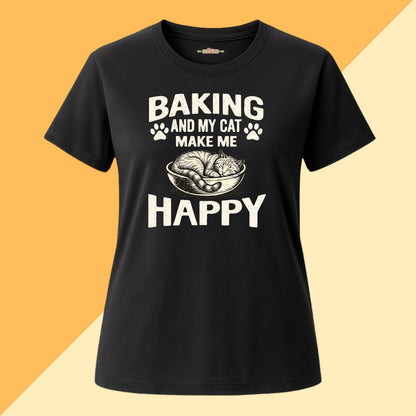 Baking and My Cat Make Me Happy Tee
