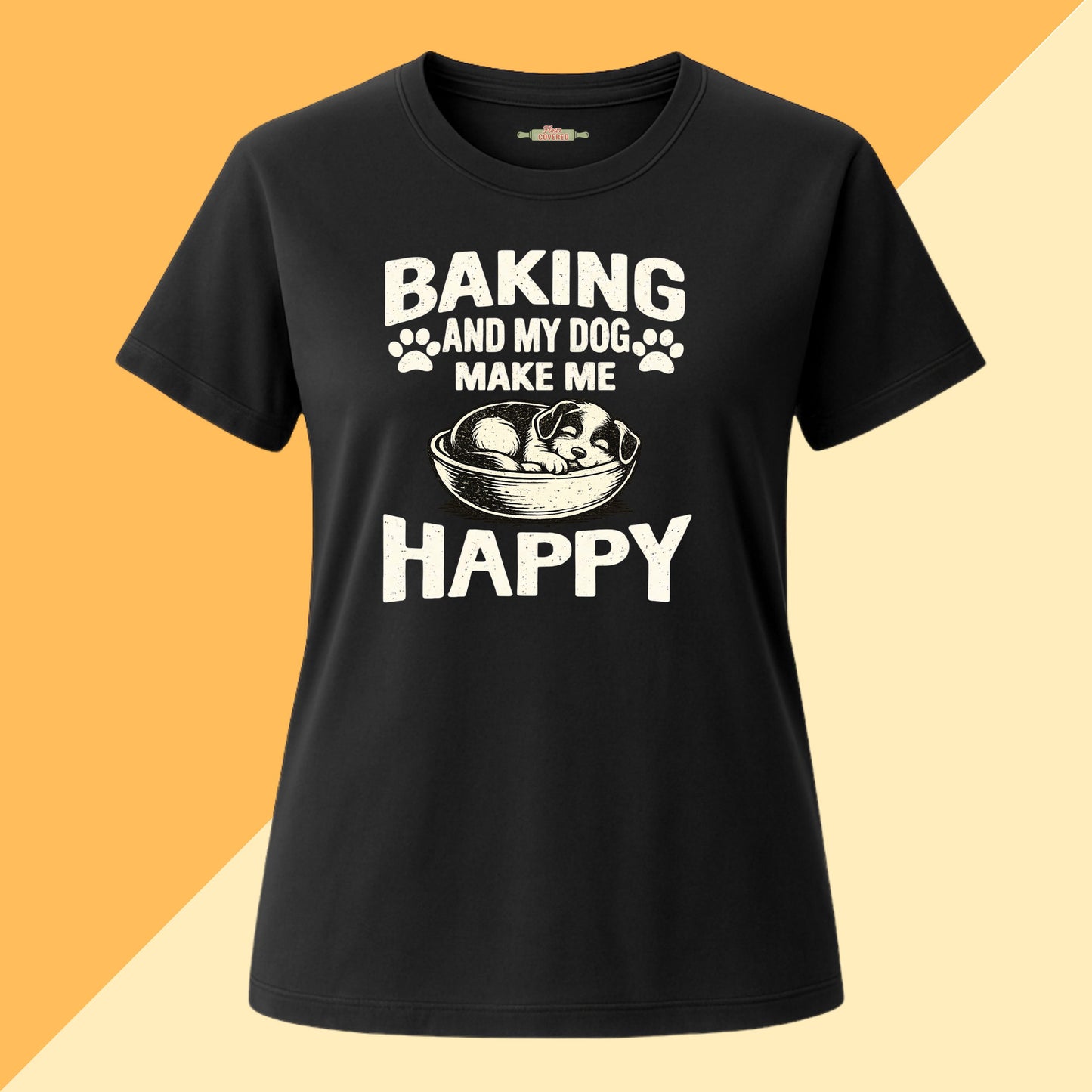 Baking and My Dog Make Me Happy Tee