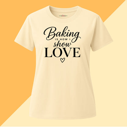 Baking Is How I Show Love Tee