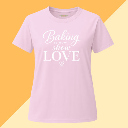Baking Is How I Show Love Tee