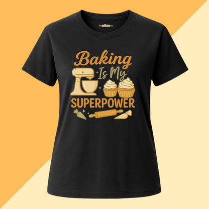 Baking Is My Superpower T-Shirt