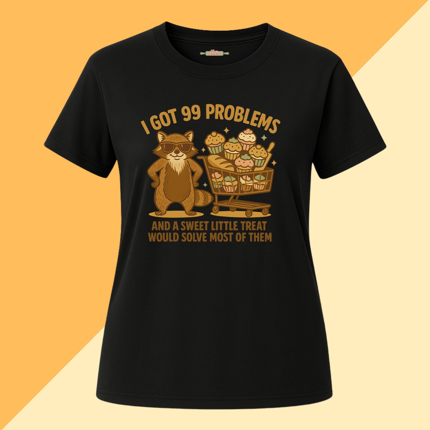 I Got 99 Problems Baking Tee
