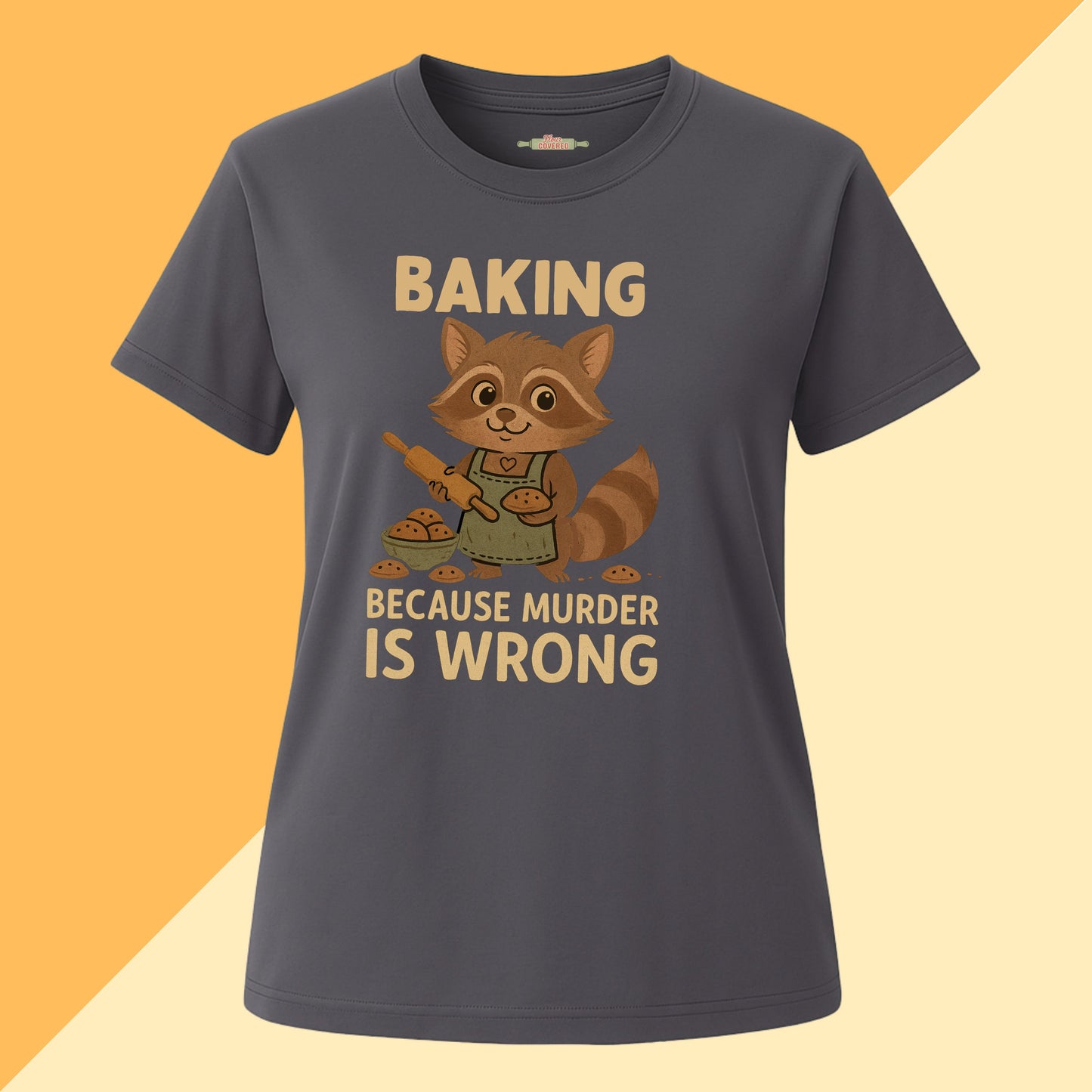 Baking Because Murder Is Wrong Tee