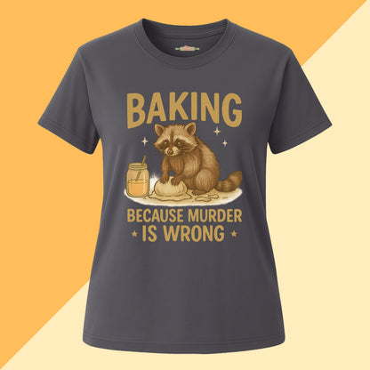 Baking Because Murder Is Wrong Raccoon Tee