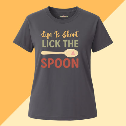 Life Is Short Lick The Spoon Tee