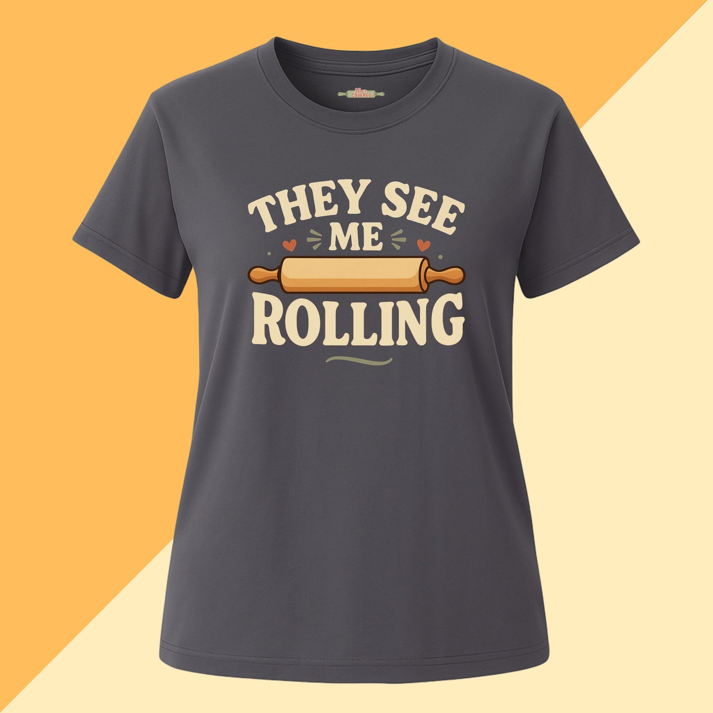 They See Me Rolling Tee