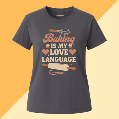 Baking Is My Love Language T-Shirt