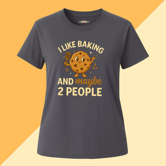 I like Baking and Maybe 2 People Tee