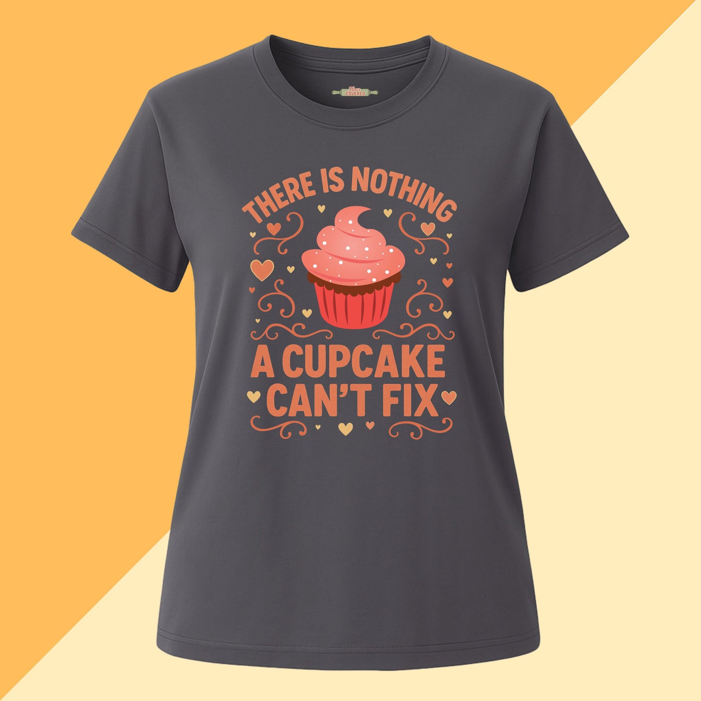 There Is Nothing a Cupcake Can't Fix Tee