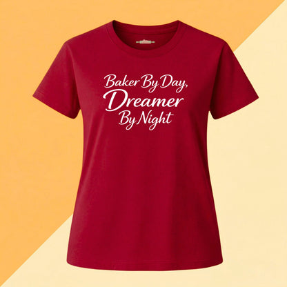Baker By Day, Dreamer By Night Tee