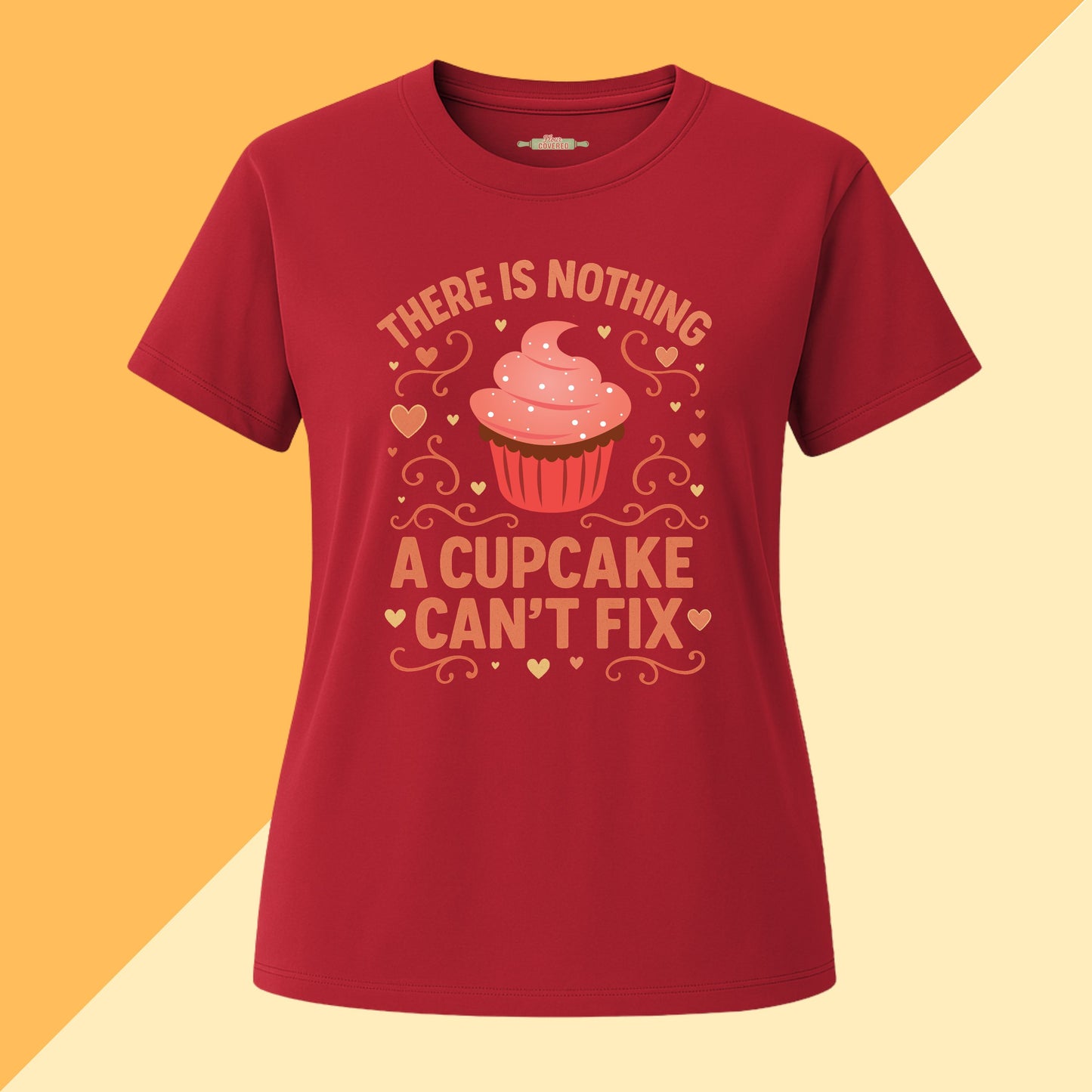 There Is Nothing a Cupcake Can't Fix Tee