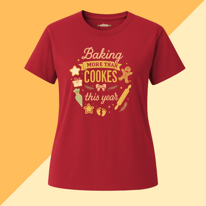 Baking More Than Cookies This Year Tee