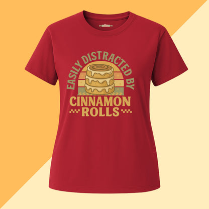 Easily Distracted By Cinnamon Rolls Tee