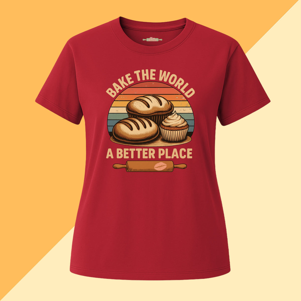 Bake The World a Better Place Tee
