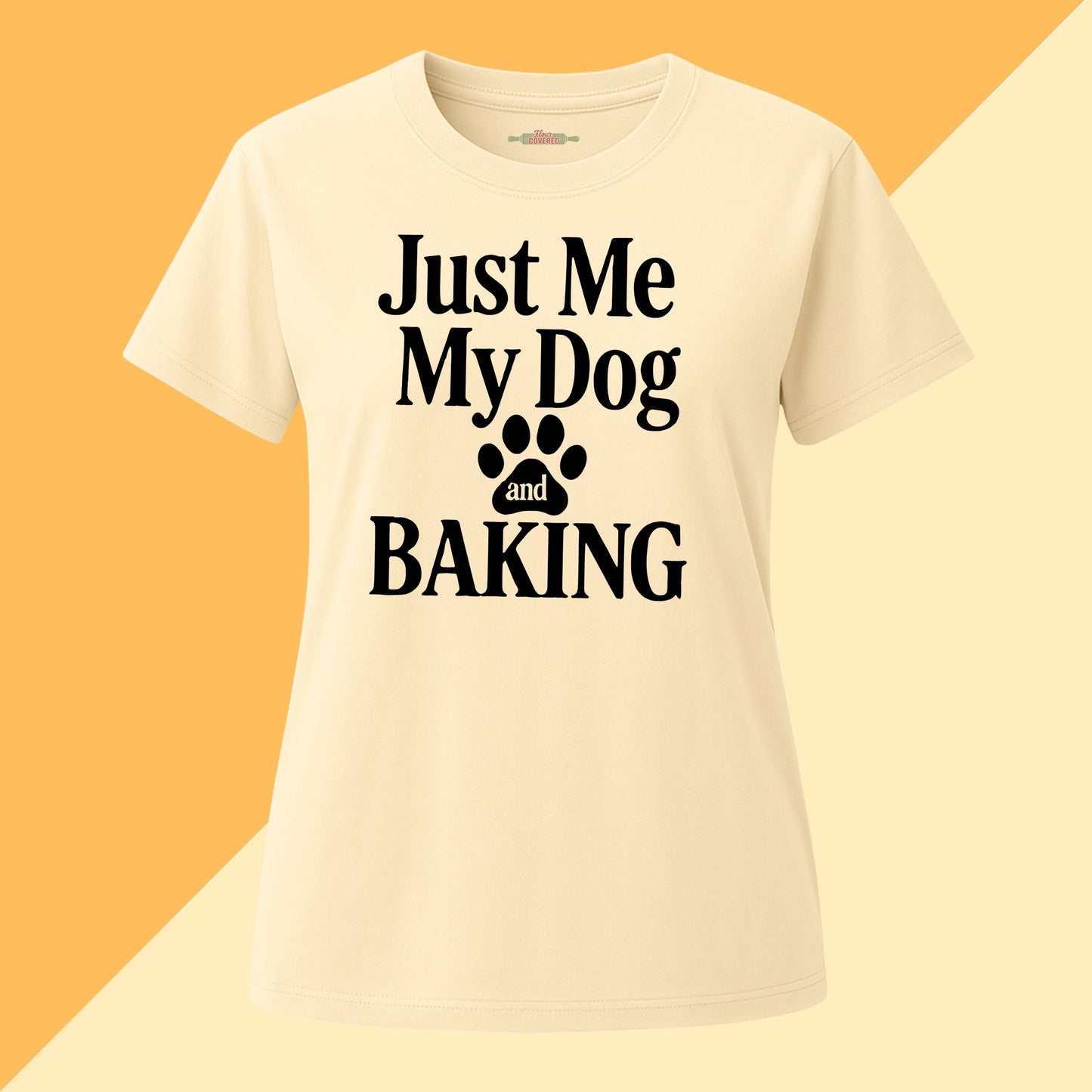 Just Me, My Dog & Baking Tee