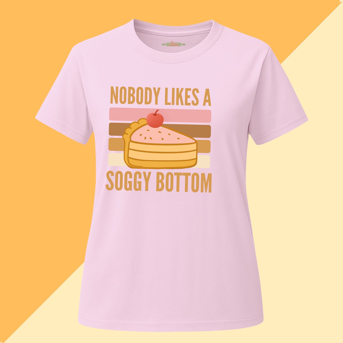 Nobody Likes a Soggy Bottom Tee