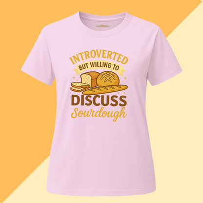 Introverted But Willing To Discuss Sourdough Tee