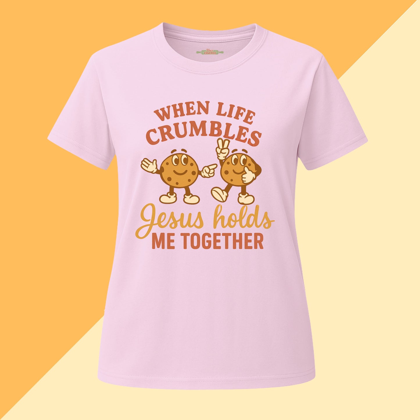 When Life Crumbles Jesus Holds Me Together Tee
