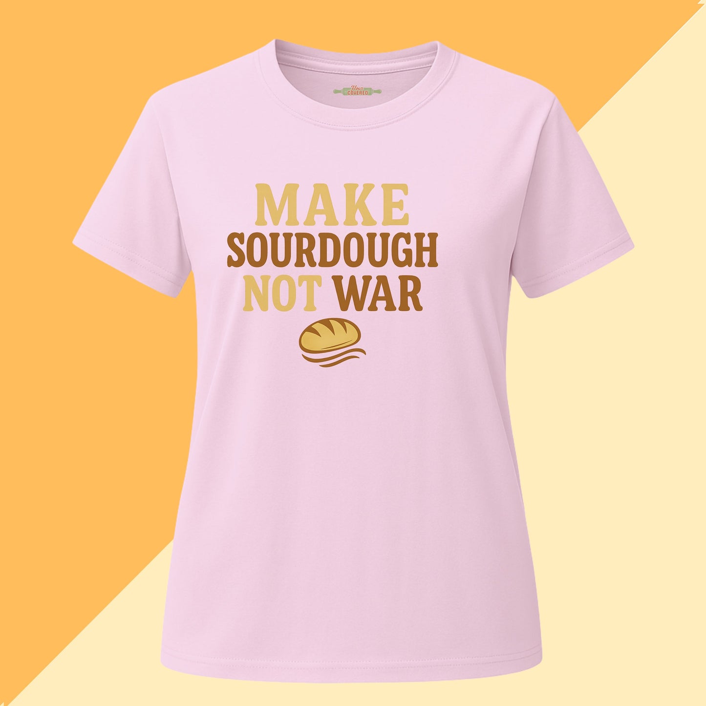 Make Sourdough Not War Tee