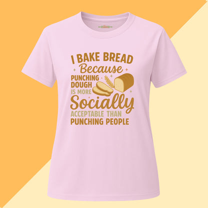 I Bake Bread Because Tee
