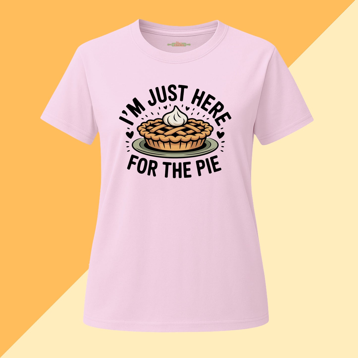 I'm Just Here For The Pie Tee