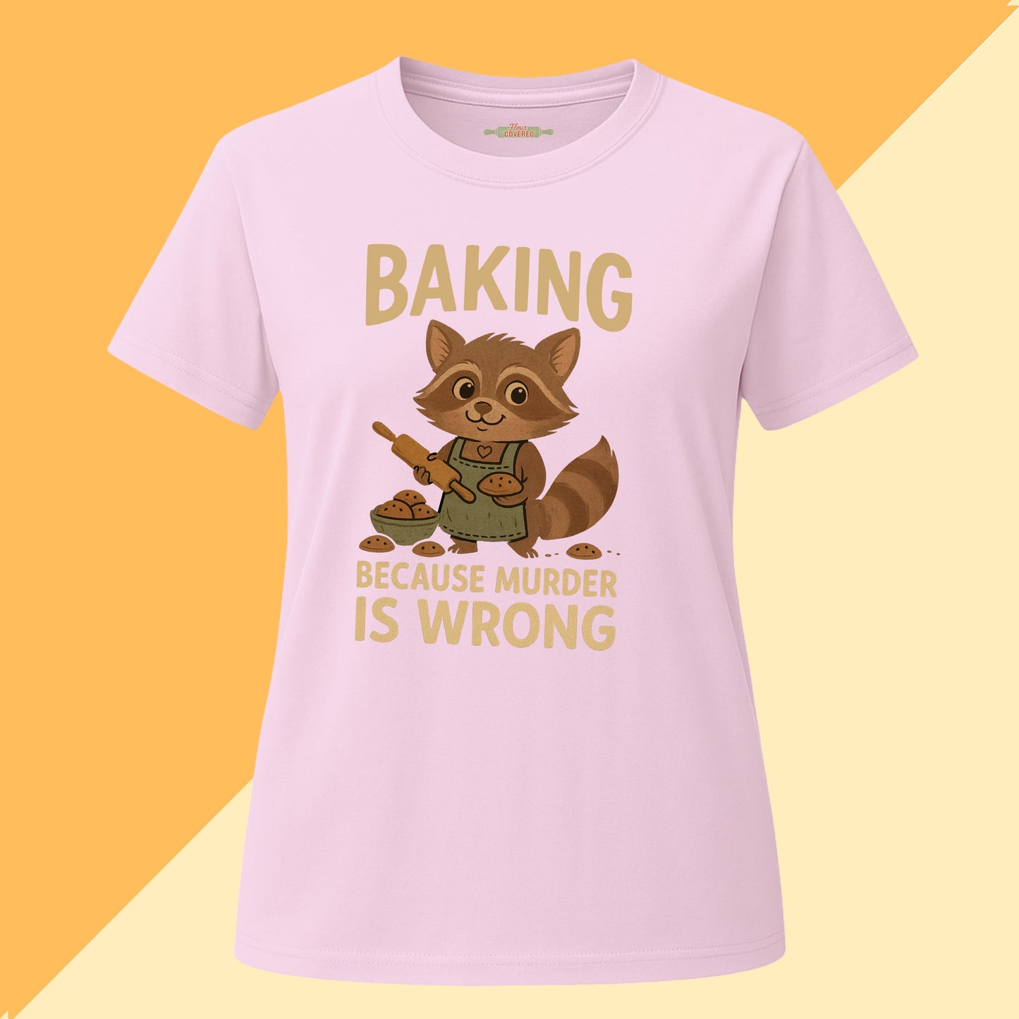 Baking Because Murder Is Wrong Tee