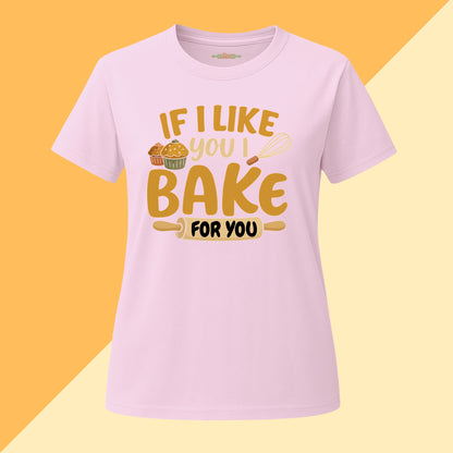If I Like You I Bake For You Tee
