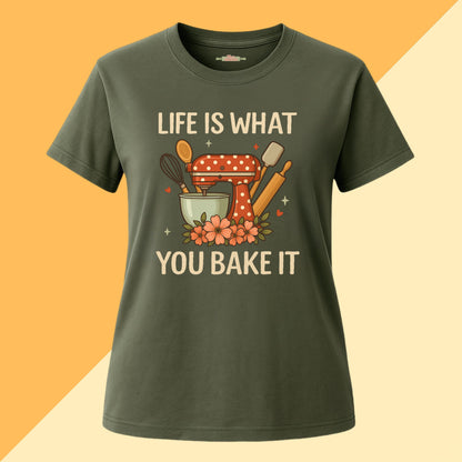 Life Is What You Bake It Tee