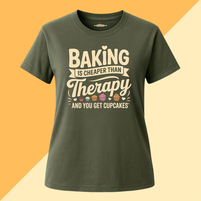 Baking Is Cheaper Than Therapy Tee