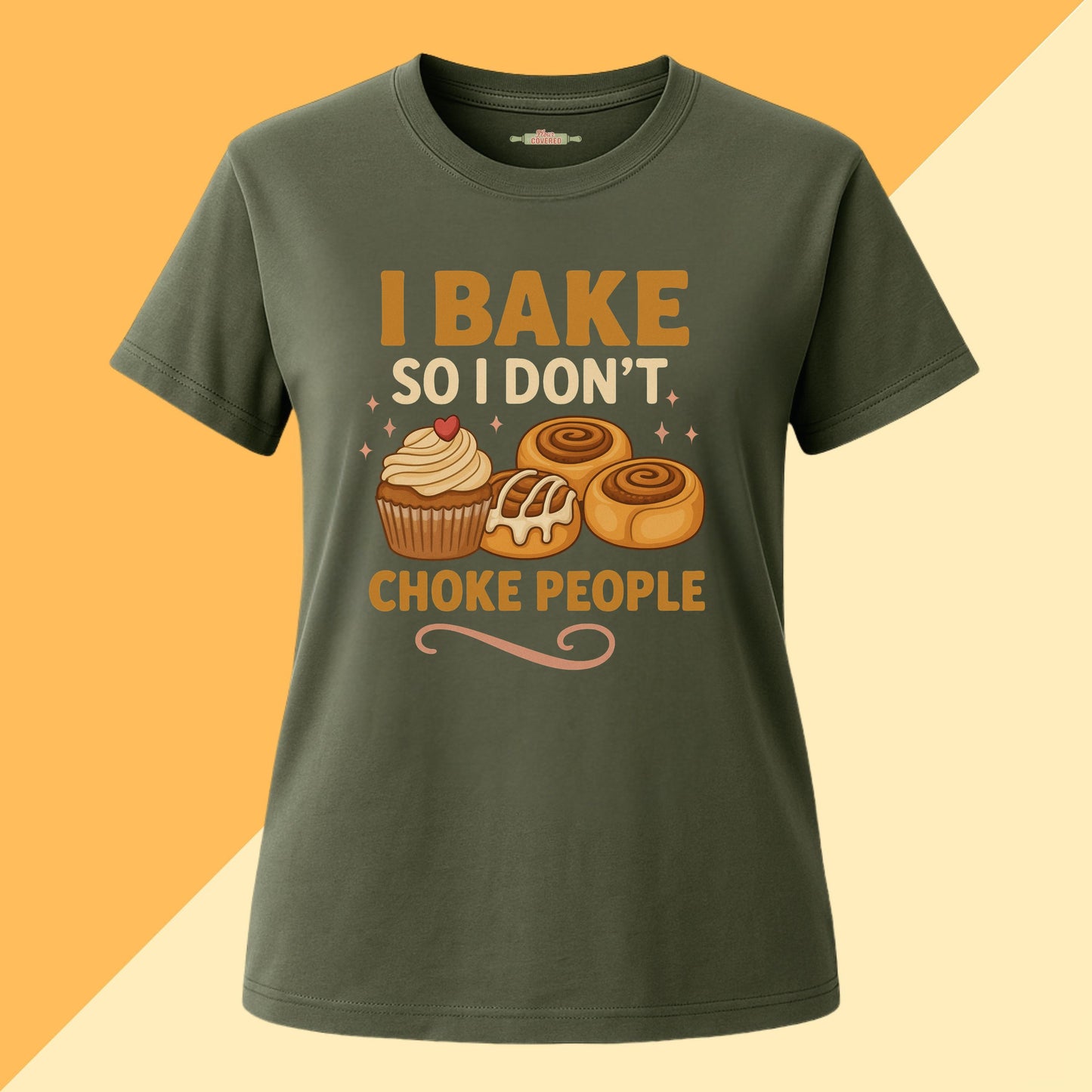 I Bake So I Don't Choke People Tee