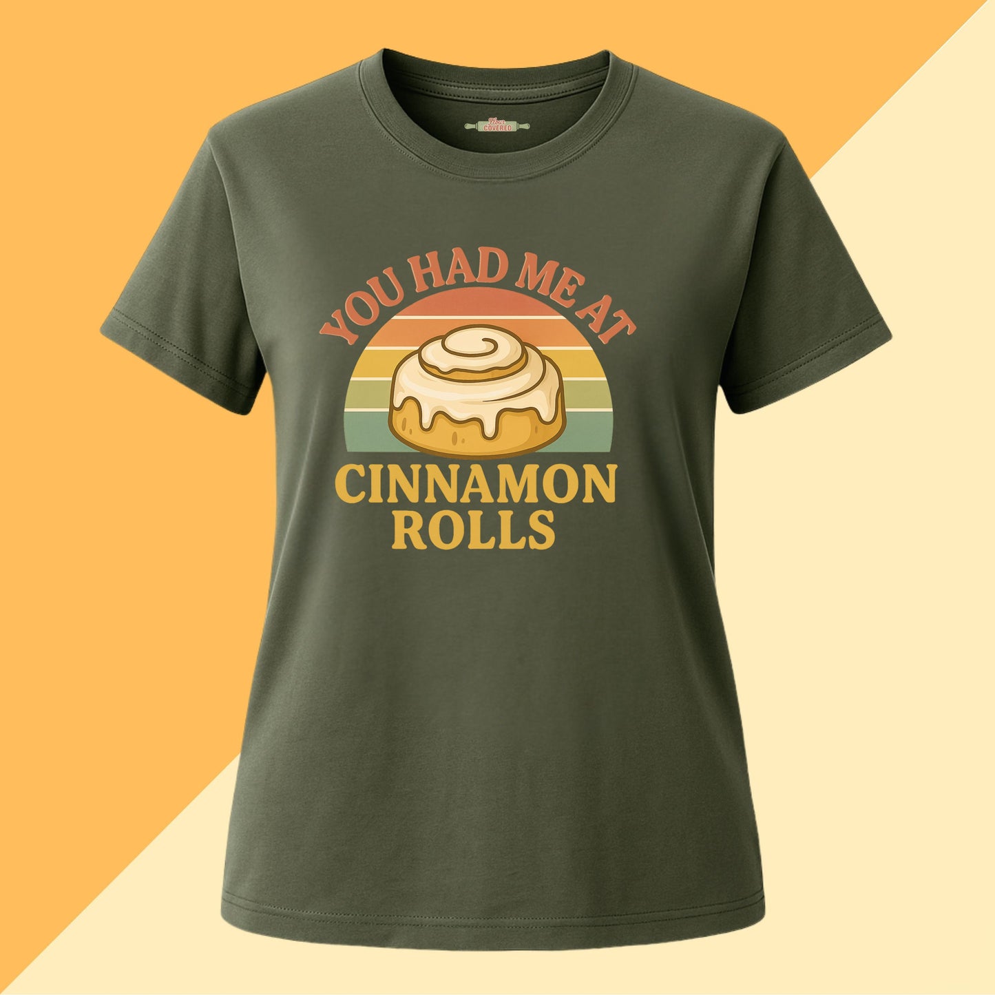 You Had Me At Cinnamon Rolls Tee