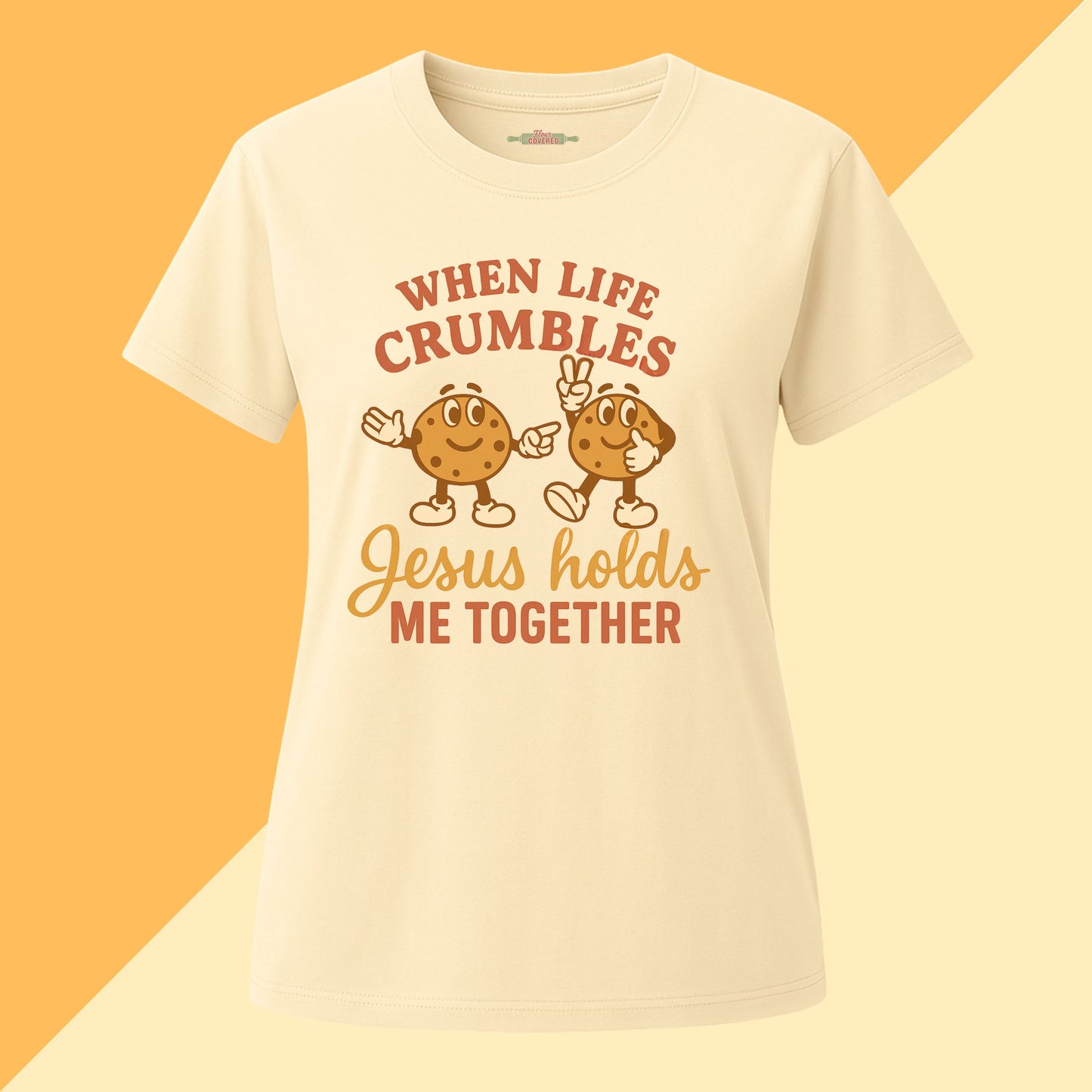 When Life Crumbles Jesus Holds Me Together Tee