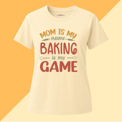 Mom Is My Name Baking Is My Game Tee