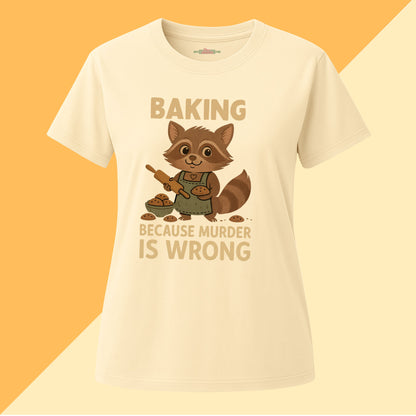 Baking Because Murder Is Wrong Tee