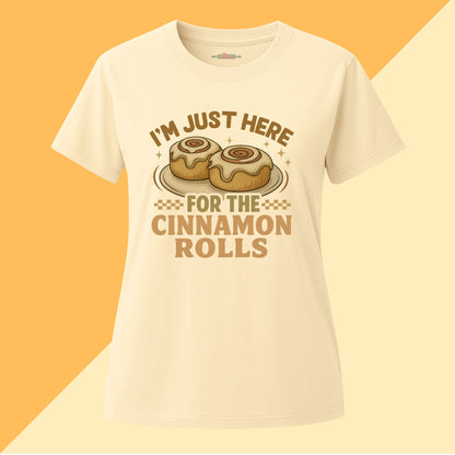 I'm Just Here For The Cinnamon Rolls Tee