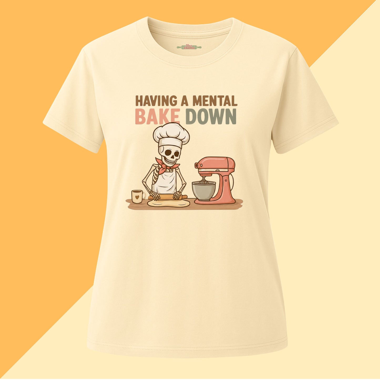 Having a Mental Bake Down Tee