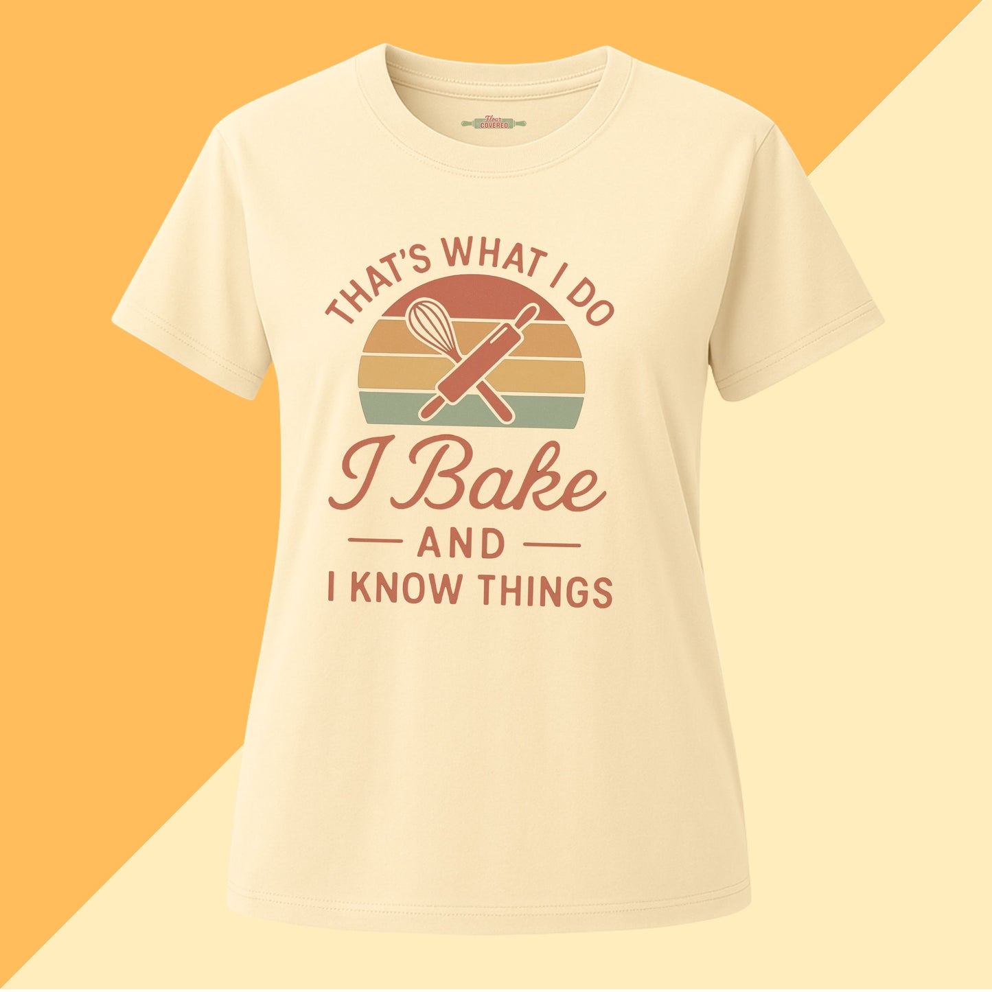 That's What I Do I Bake and I Know Things Tee