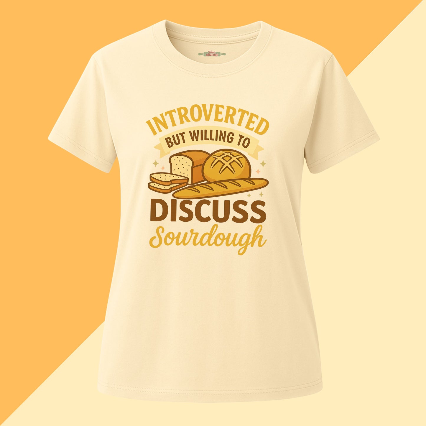 Introverted But Willing To Discuss Sourdough Tee