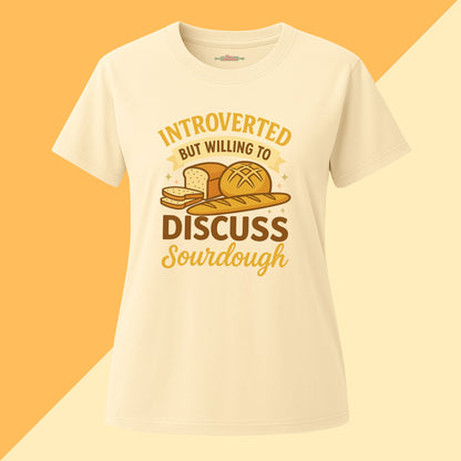 Introverted But Willing To Discuss Sourdough Tee