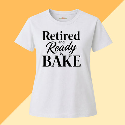 Retired and Ready to Bake Tee