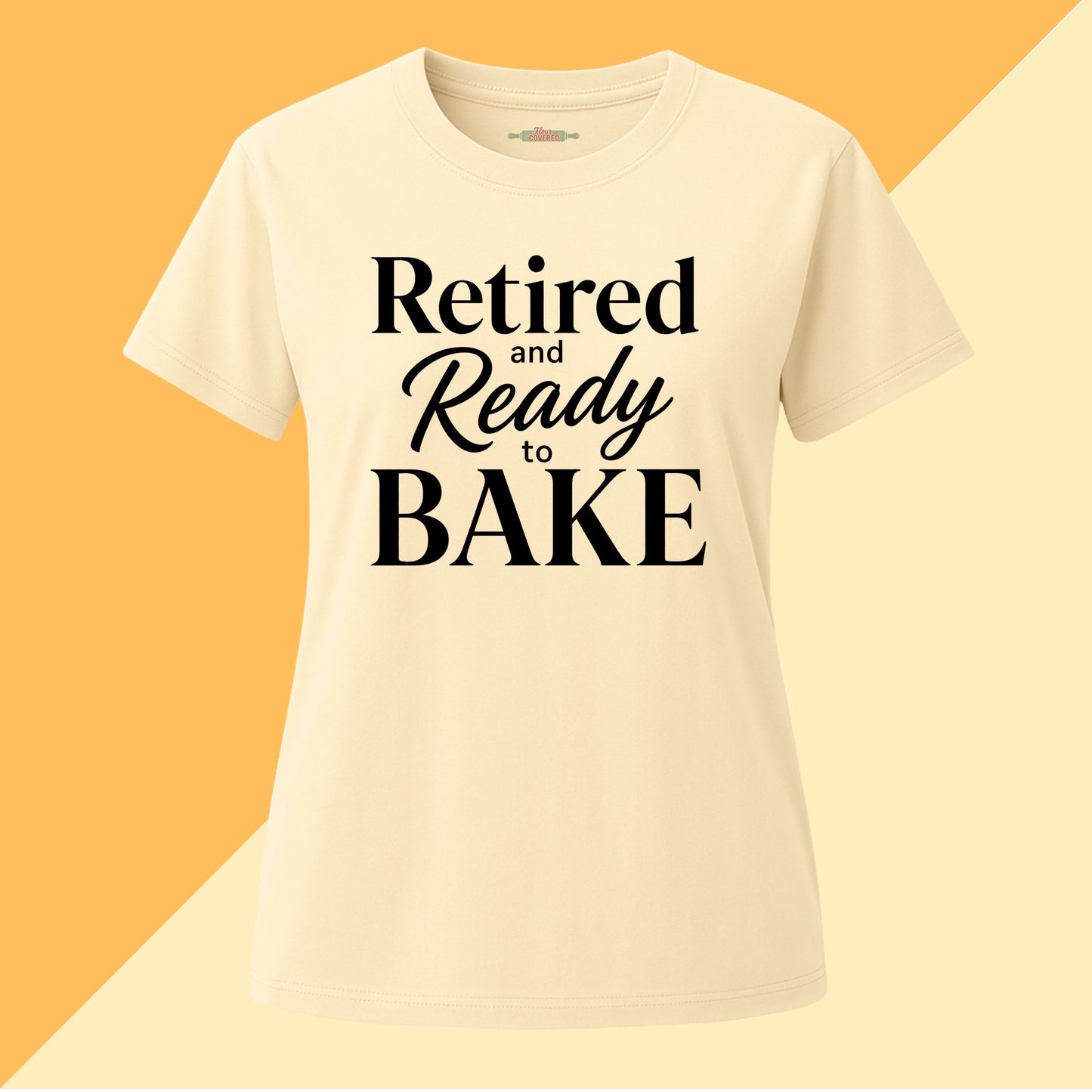 Retired and Ready to Bake Tee