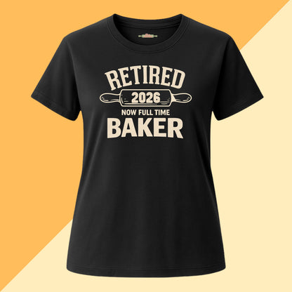 Personalized Retired Now Full Time Baker Tee