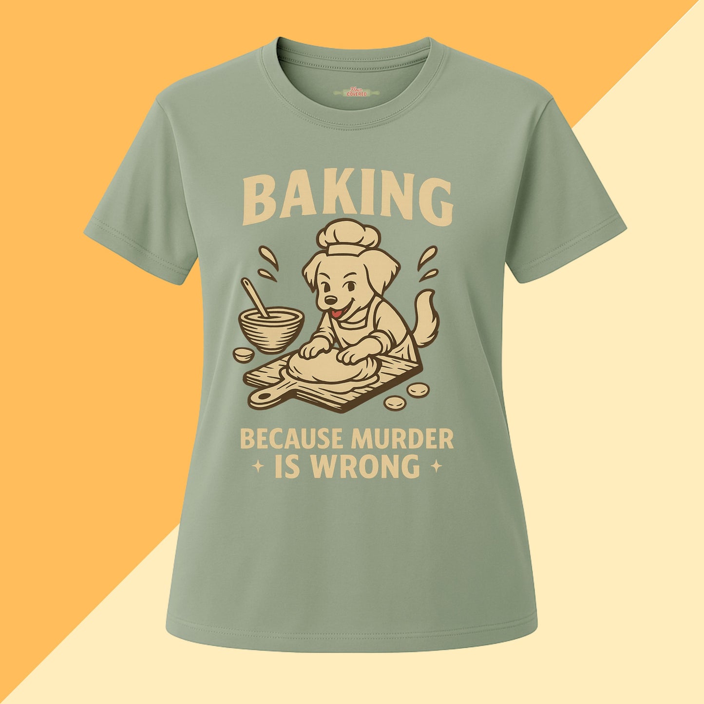 Baking Because Murder Is Wrong Dog Mom Tee