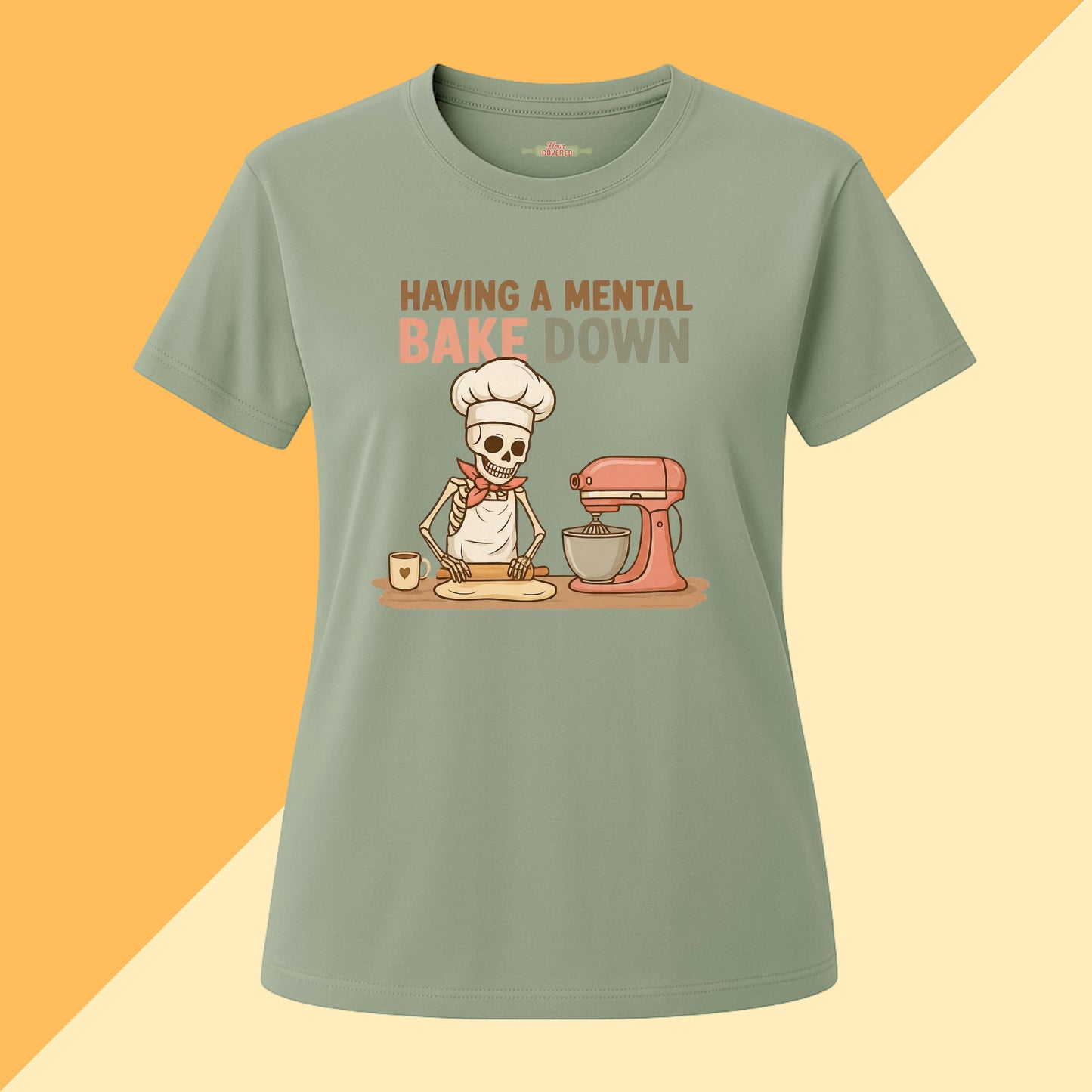 Having a Mental Bake Down Tee