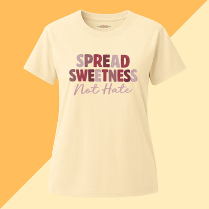 Spread Sweetness Not Hate Tee
