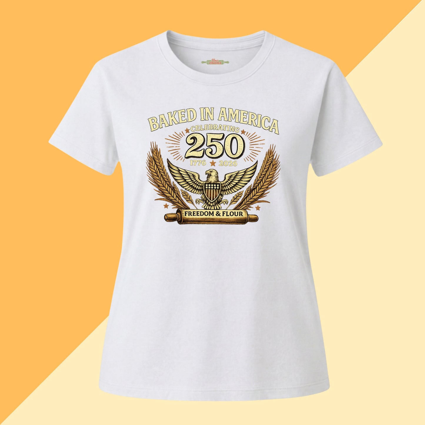 Baked in America — 250 Years of Freedom & Flour Tee